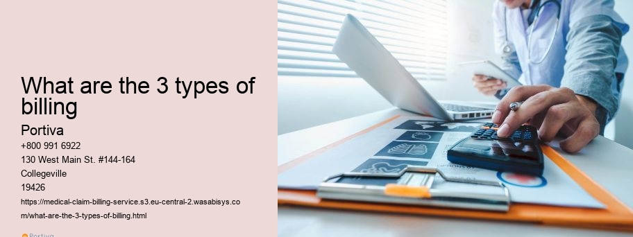 What are the 3 types of billing