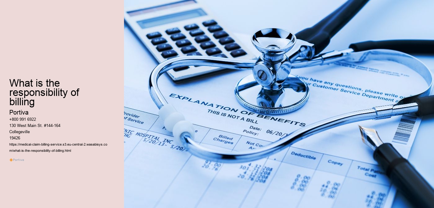 What is the responsibility of billing